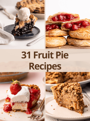 Four different fruit pies displayed in a collage with the text '31 Fruit Pie Recipes' in the center.